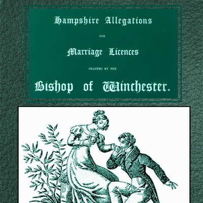 Hampshire Allegations For Marriage Licences, Winchester Vol 2